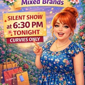 Silent Show mixed brands for Curvies only 🌸🌹🌺630 pm ET